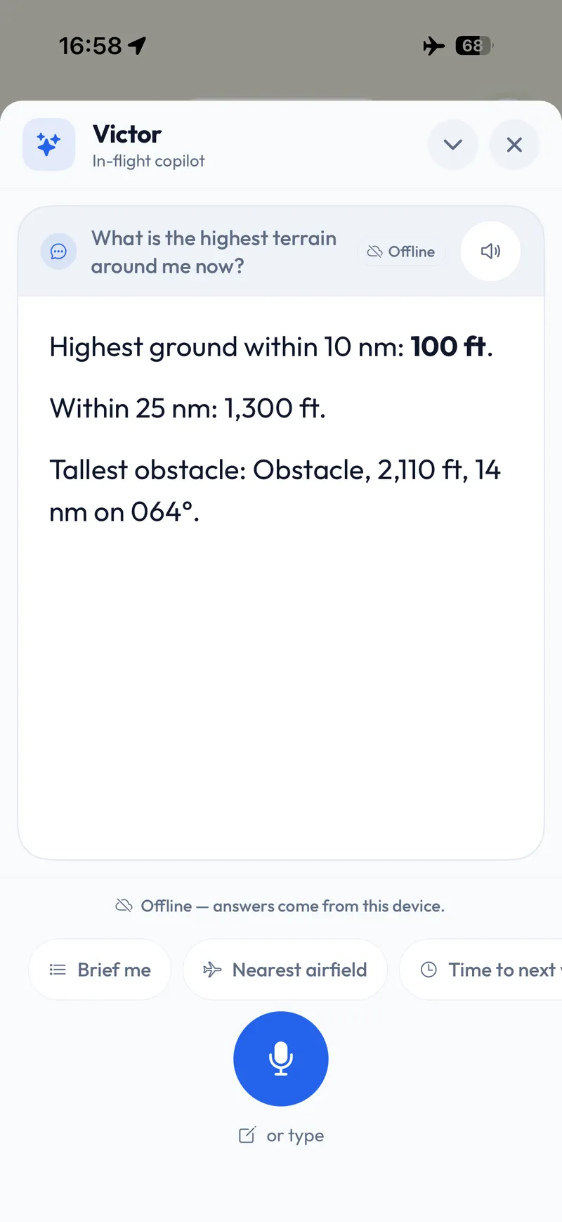 Victor on an iPhone in aeroplane mode. Asked “what is the highest terrain around me now?”, it answers that the highest ground within 10 nautical miles is 100 ft, within 25 nautical miles 1,300 ft, and the tallest obstacle is 2,110 ft, 14 nautical miles away on a bearing of 064 degrees. An Offline chip sits beside the question and a line under the answer reads “Offline — answers come from this device”.